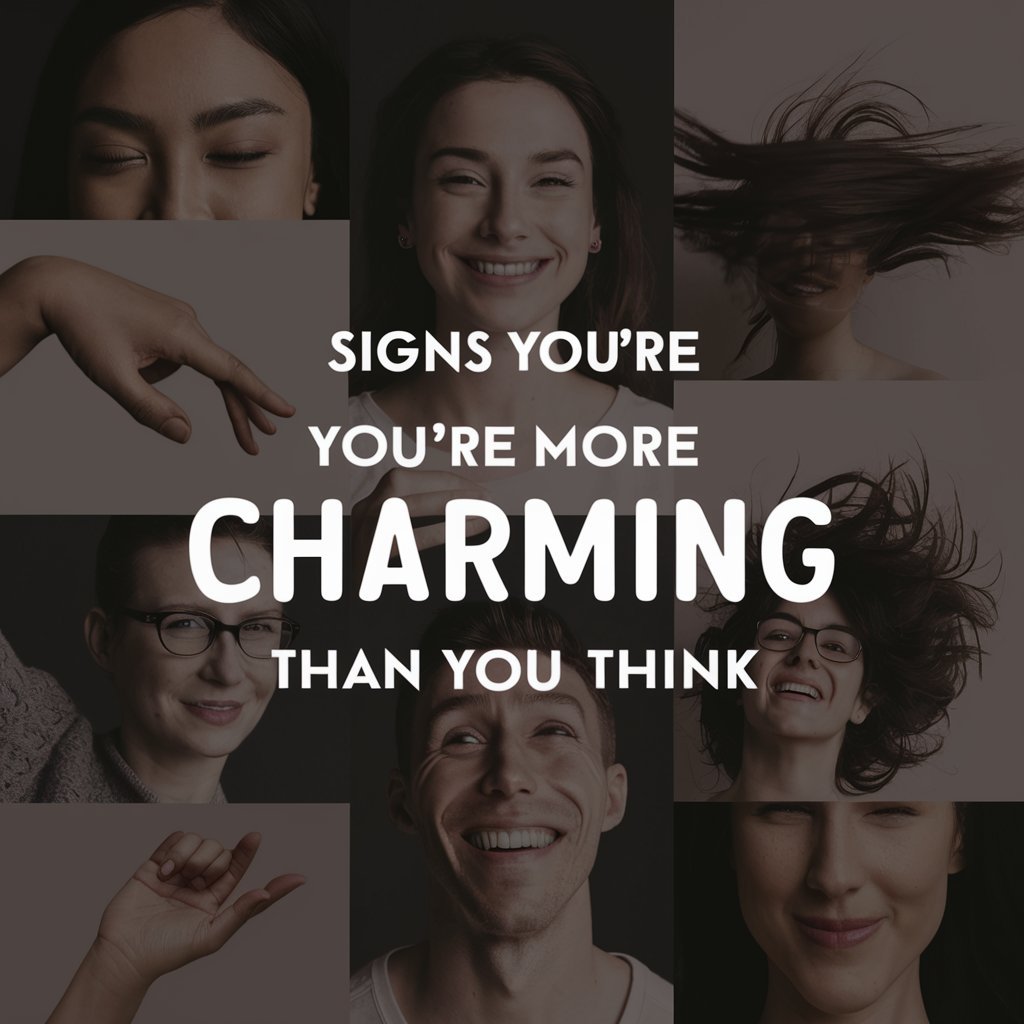 3 Signs You’re More Charming Than You Think