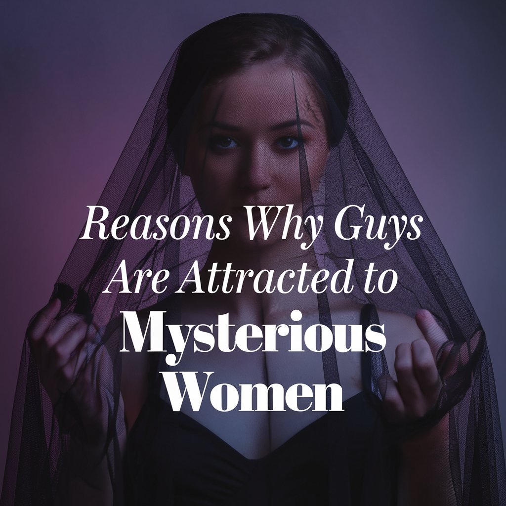 9 Reasons Why Guys Are Attracted To Mysterious Women