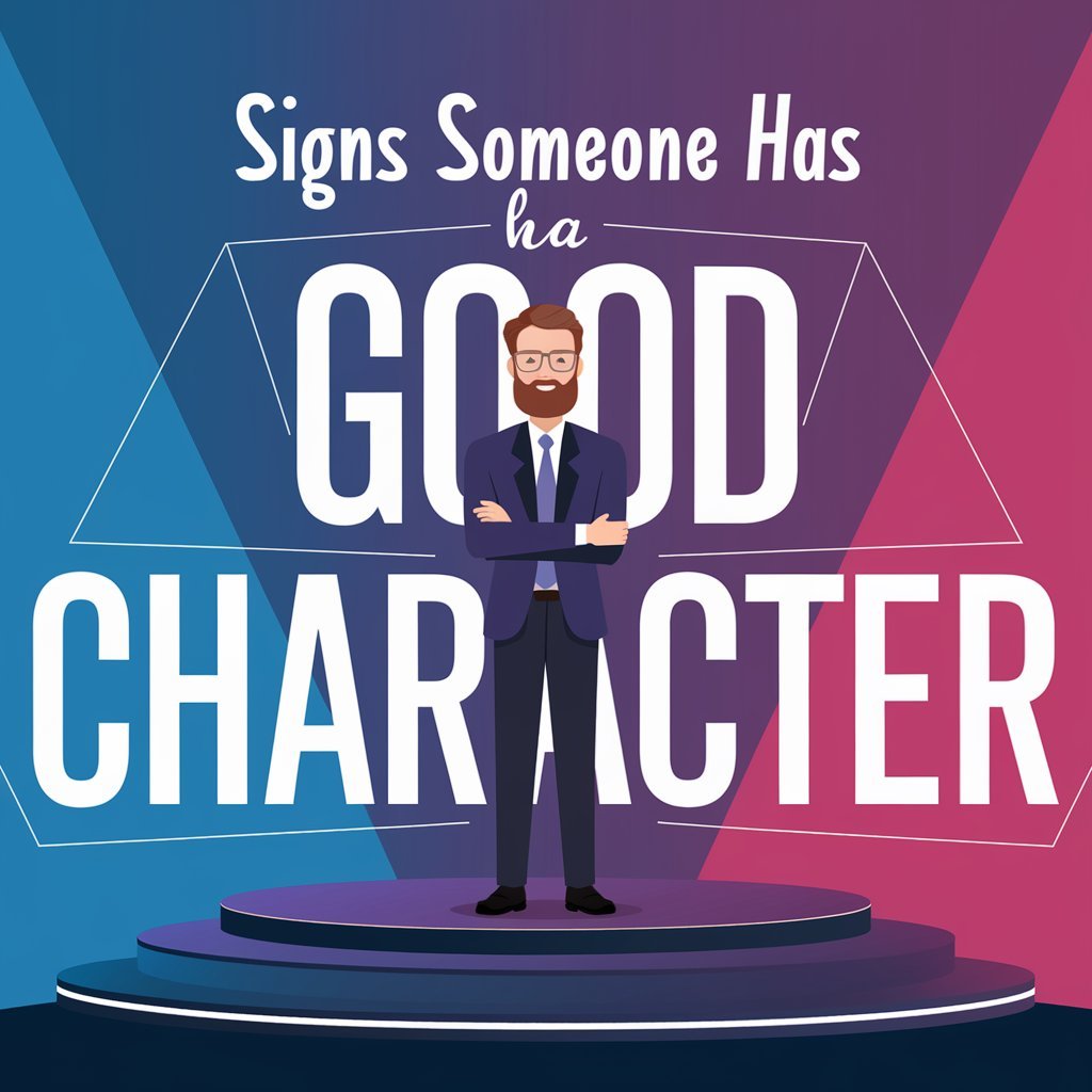 8 Signs Someone Has a Good Character