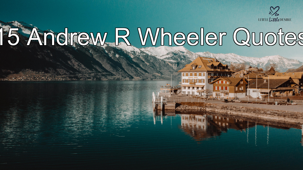 15_Andrew_R_Wheeler_Quotes