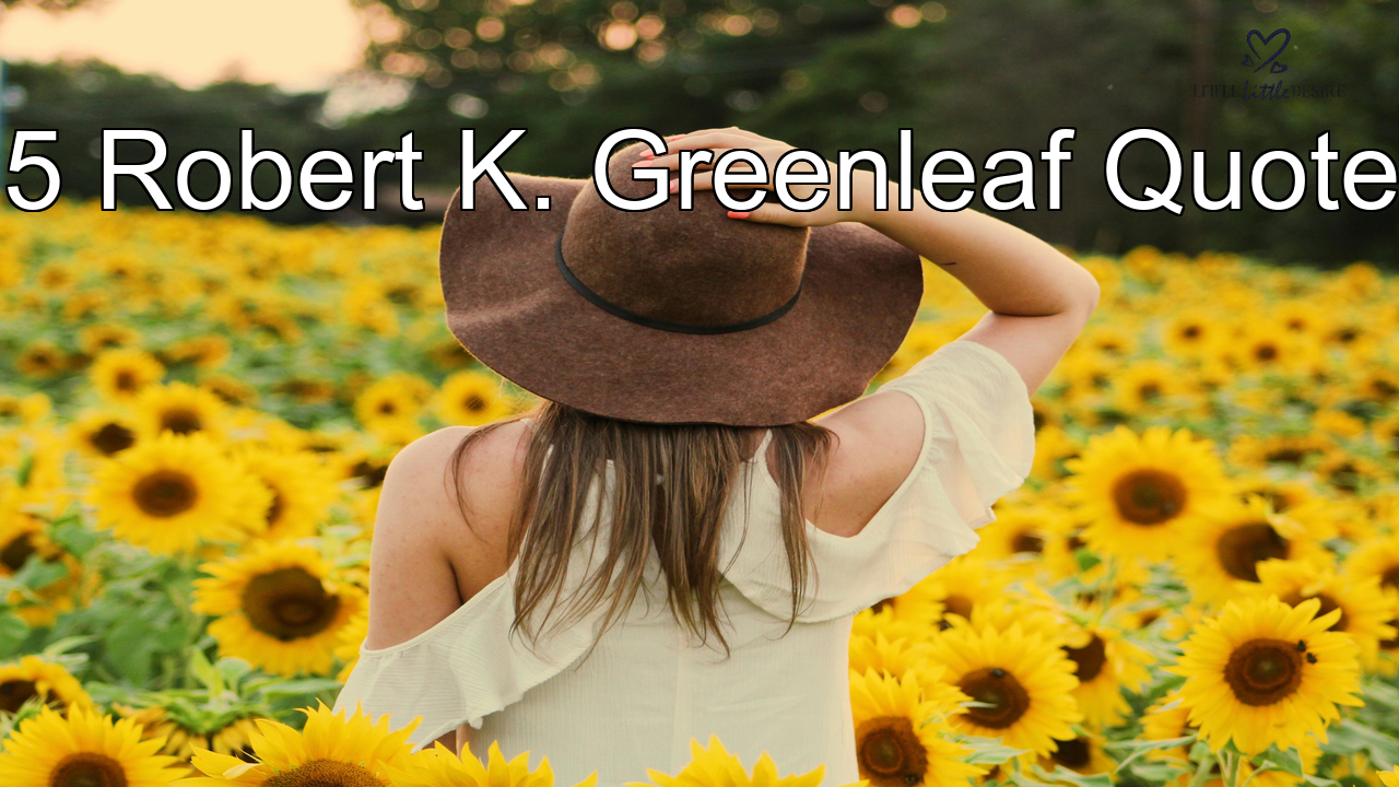 15_Robert_K._Greenleaf_Quotes