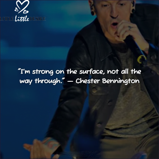 Chester Bennington Quotes