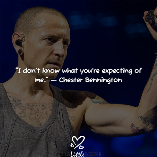 Chester Bennington Quotes