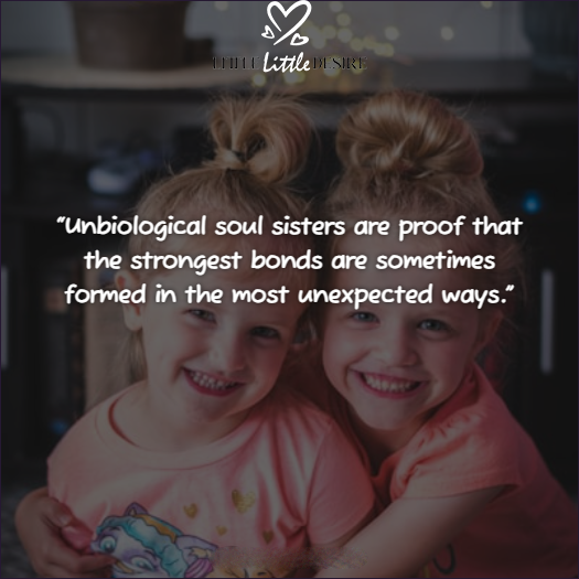 Unbiological Soul Sister Quotes