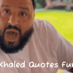 Dj Khaled Quotes Funny