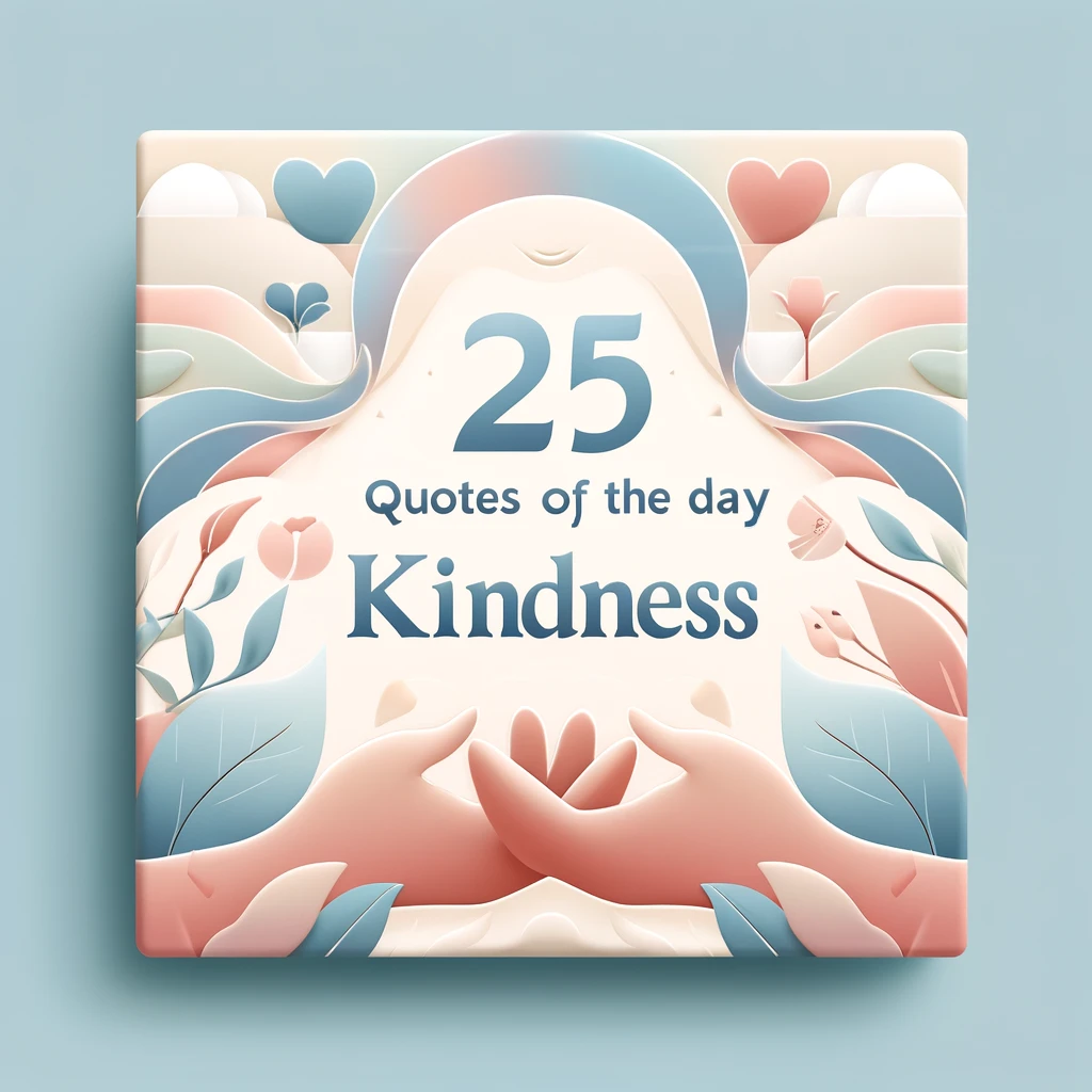 25 Quotes of The Day Kindness