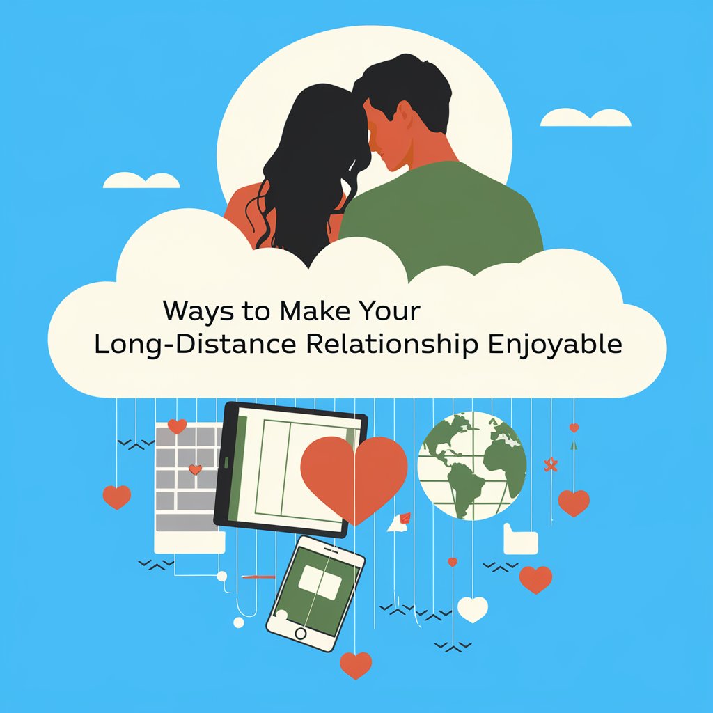 12 Ways to Make Your Long-Distance Relationship Enjoyable