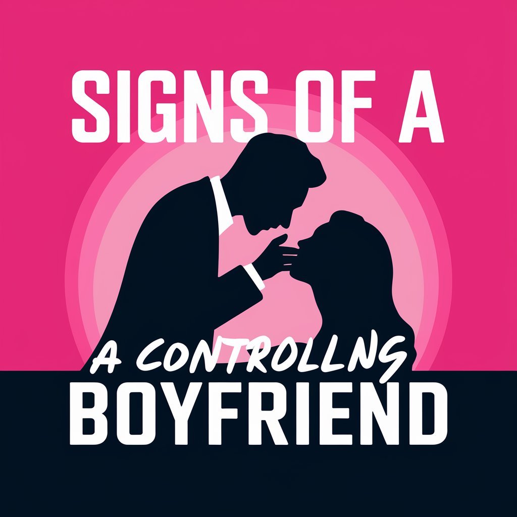 15 Signs of a Controlling Boyfriend